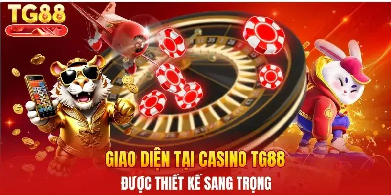 Casino TG88 sở hữu những ưu điểm đỉnh cao