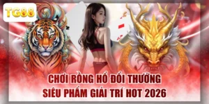 Chơi Rồng Hổ Đổi Thưởng - Siêu Phẩm Giải Trí Hot 2026