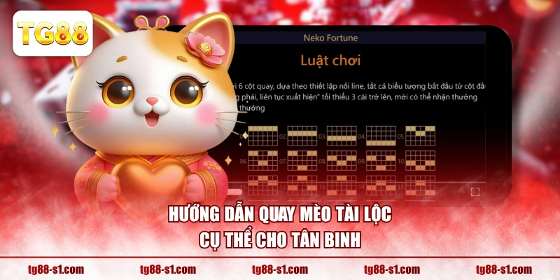 Hướng dẫn quay Mèo Tài Lộc cụ thể cho tân binh