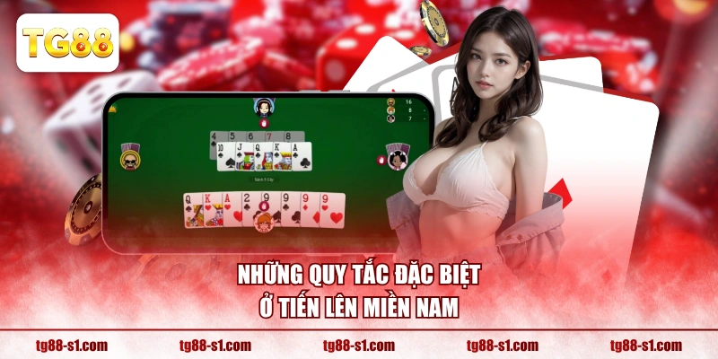 Những quy tắc đặc biệt ở Tiến Lên Miền Nam