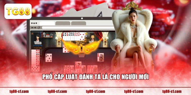 Phổ cập luật đánh Tá Lả cho người mới
