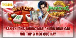 Săn Thưởng Đường Mạt Chược Đỉnh Cao Với Top 3 Mẹo Cực Hay
