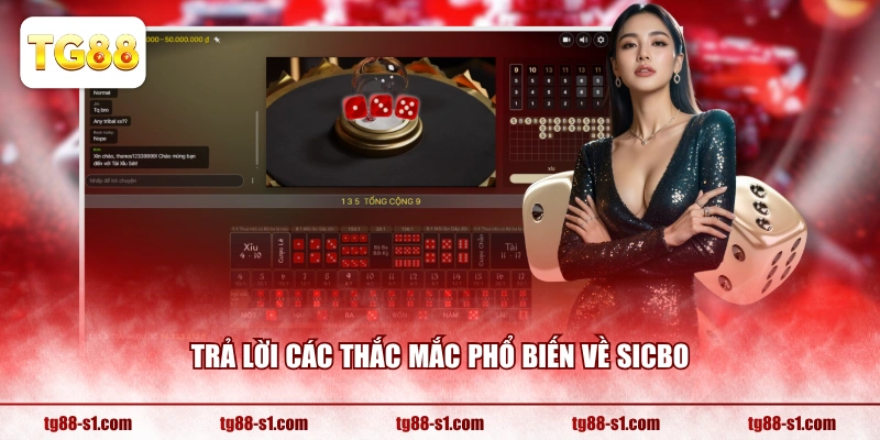 Trả lời các thắc mắc phổ biến về Sicbo