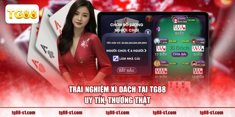 Trải nghiệm Xì Dách tại TG88 uy tín, thưởng thật